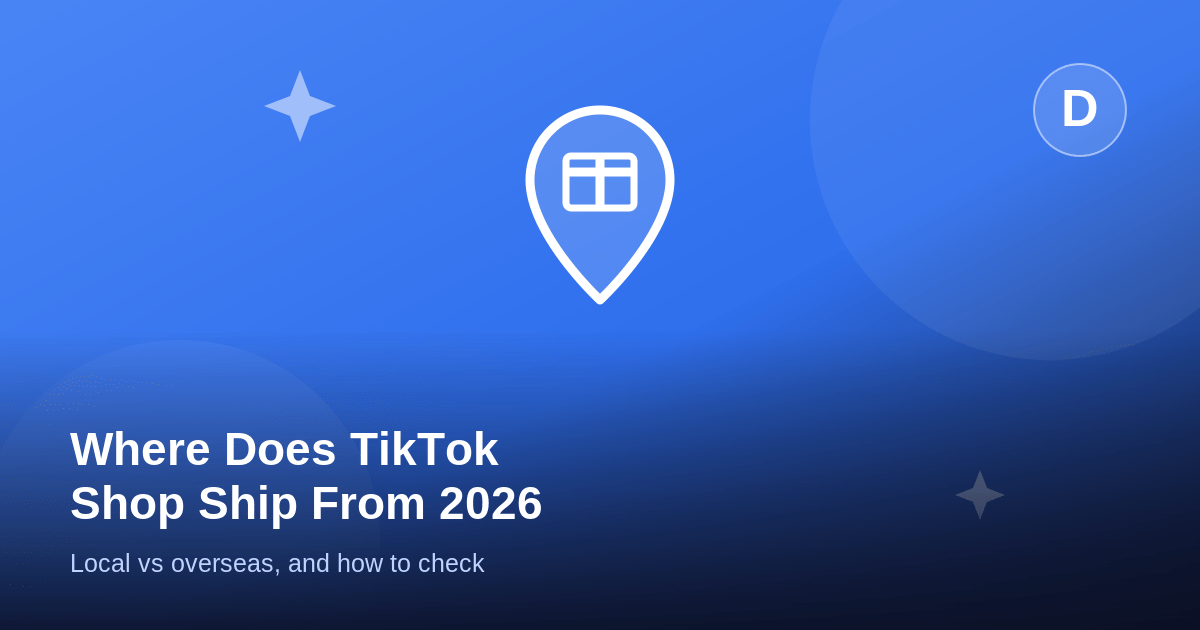 Where Does TikTok Shop Ship From? (2026)