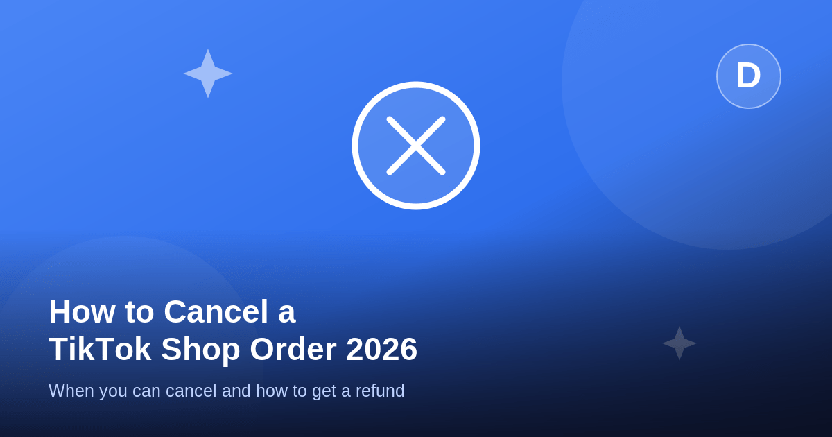 How to Cancel a TikTok Shop Order (2026)
