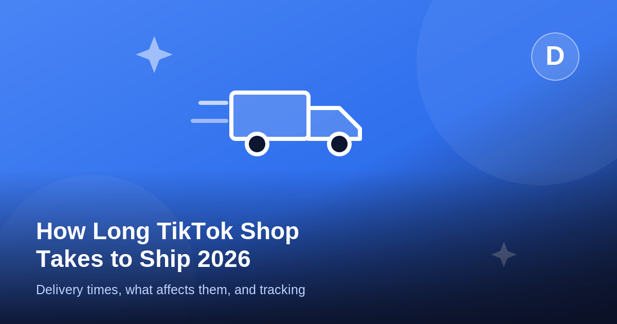 How Long Does TikTok Shop Take to Ship? (2026 Delivery Times)