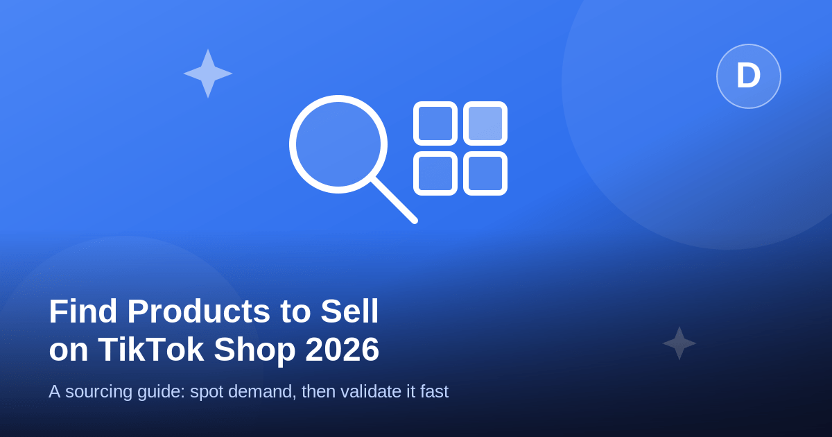 How to Find Products to Sell on TikTok Shop (2026 Sourcing Guide)