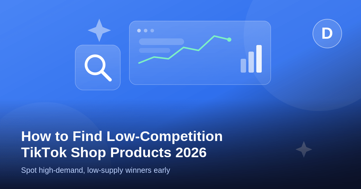 How to Find Low-Competition Products on TikTok Shop (2026)