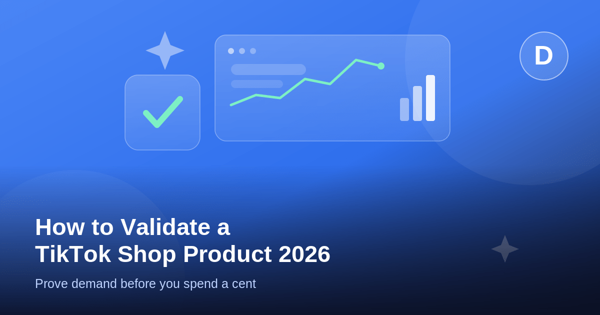 How to Validate a TikTok Shop Product Before You Sell It (2026)