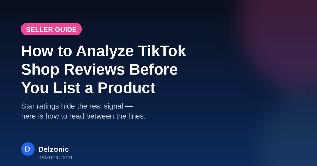 How to analyze TikTok Shop product reviews before listing a product