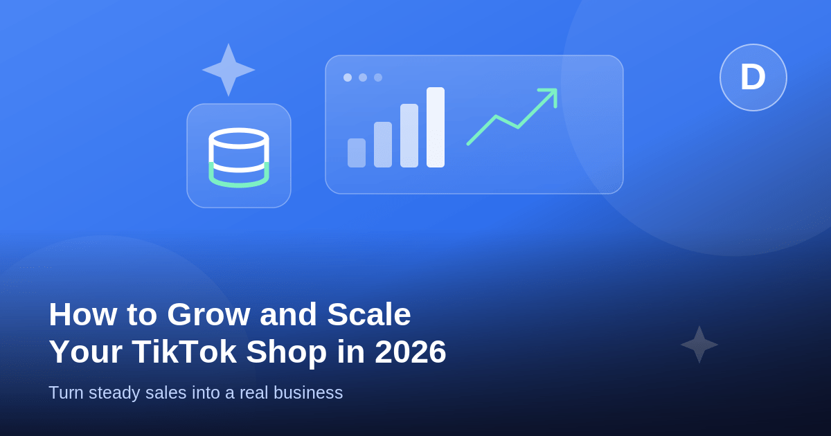 How to Grow and Scale Your TikTok Shop (2026)