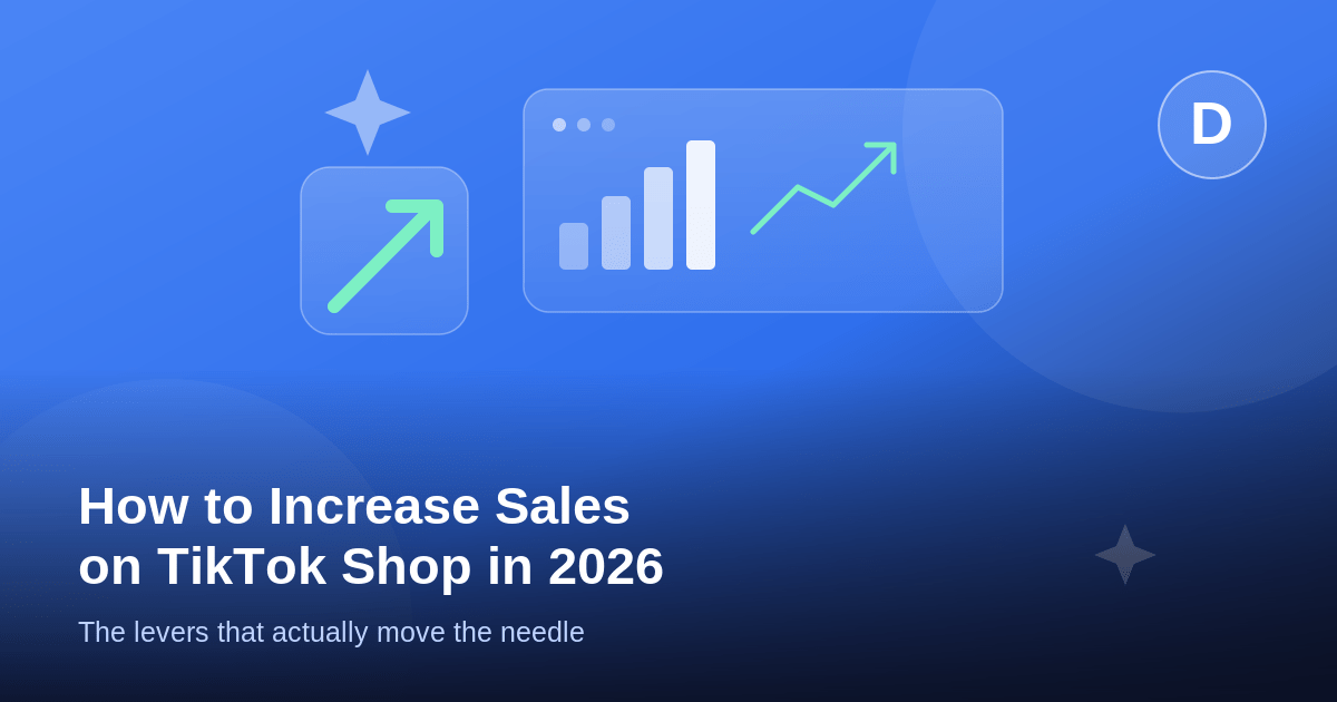 How to Increase Sales on TikTok Shop (2026)