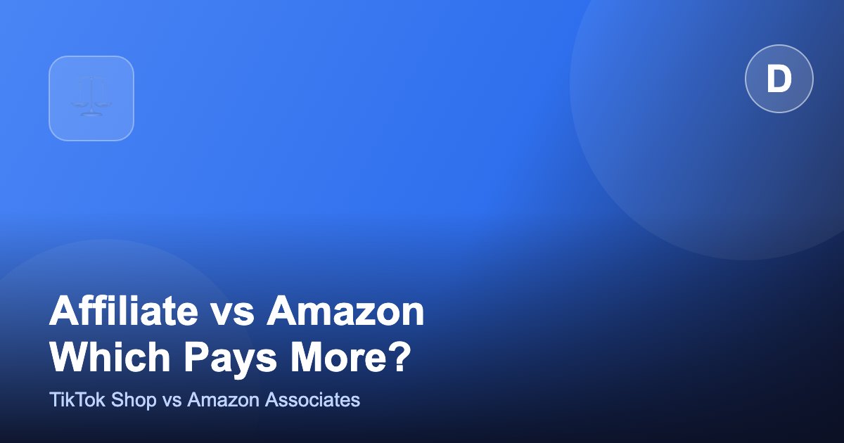 TikTok Shop Affiliate vs Amazon Associates: Which Pays More? (2026)