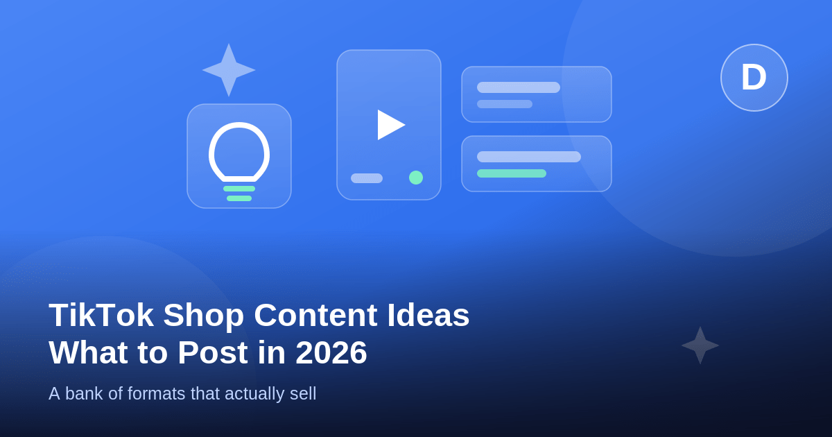 TikTok Shop Content Ideas: What to Post to Sell More (2026)